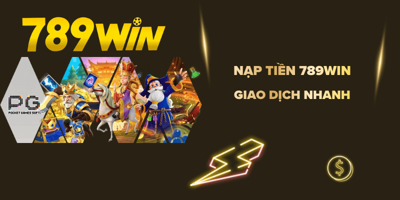 Nạp Tiền 789WIN